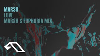 Marsh  Love Marsh’s Euphoria Mix [upl. by Donoho]