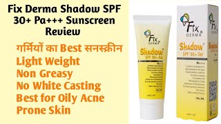 Fix Derma Shadow SPF 30 Sunscreen Gel Review Best for Oily Acne Prone Skin [upl. by Romilly37]