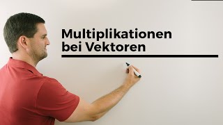 Multiplikationen bei Vektoren SkalarVektorKreuzprodukt  Mathe by Daniel Jung [upl. by Enad]