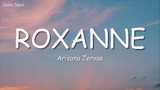 Arizona Zervas  ROXANNE Lyrics [upl. by Adnirod499]