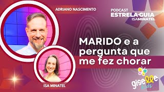 O marido quer mais filhos 😱 Podcast EstrelaGuia 35  Adriano Nascimento marido da Isa Minatel [upl. by Gratt]