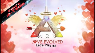 Ark Love Evolved  Let´s Play 8  ARK Survival Evolved  Valentines Day 5 [upl. by Eninaj]