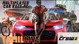 🔴CAR RACE  CREW 2 PC தமிழ் GAMING 🔴NEE THANDA DRIVER UH  ONAYA THANDA OTTANUM crew2 race [upl. by Greerson]