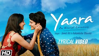 Yaara  Lyrical Video  Javed Ali  Aakanksha Sharma  Ravi Bhatia  Latest Hindi Love Songs 2021 [upl. by Thagard]