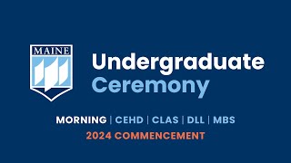 Undergraduate Ceremony Morning  2024 Commencement  The University of Maine [upl. by Mitchell]