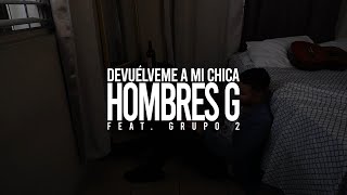 Hombres G  Devuélveme a mi chica [upl. by Craig]