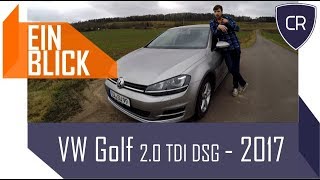 VW Golf VII 20 TDI DSG 2017  Warum ist er DAS Auto Vorstellung Test amp Kaufberatung [upl. by Hoshi525]