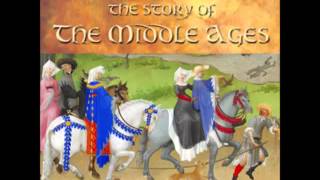 The Story of the Middle Ages FULL audiobook  part 1 of 3 [upl. by Larcher]