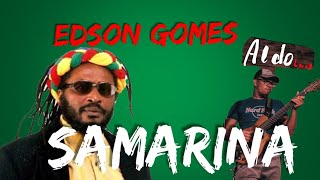 Samarina  Edson Gomes por Aldo Luiz [upl. by Endor]