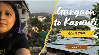 Gurgaon to Kasauli Road Trip  Part 1  Family Trip [upl. by Molahs]