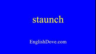 How to pronounce staunch in American English [upl. by Boulanger]