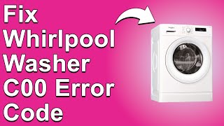 Whirlpool Washer C00 Error Code Know The Meaning Causes And Solutions To The Error Code [upl. by Gascony]