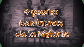 7 Peores Hambrunas de la Historia [upl. by Robinetta82]