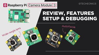 raspberrypi Pi Camera Module 3  Setup amp Troubleshooting Guide  Techeonics  pi camera 3 [upl. by Otte962]