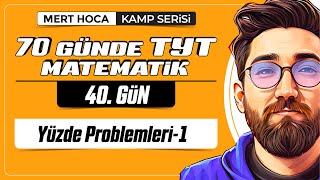 70 Günde TYT Matematik Kampı  40Gün  1Video  Yüzde Problemleri1  2024  merthoca [upl. by Rockwood610]