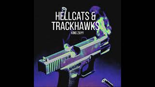 King Zayy  Hellcats amp Trackhawks REMIX [upl. by Bristow]