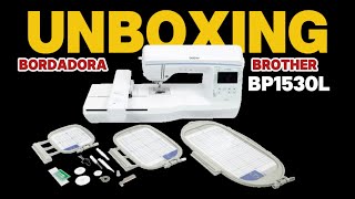 BORDADORA BP1530L de la marca BROTHER UNBOXING bordadora brother parches [upl. by Falconer]