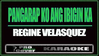 Pangarap ko ang ibigin ka  Regine Velasquez KARAOKE [upl. by Roobbie]