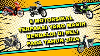 249  top5  5 MOTORSIKAL TERPAKAI YANG MASIH BERBALOI DI BELI PADA TAHUN 2024  malaysia [upl. by Vitus]