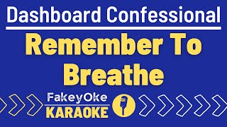 Dashboard Confessional  Remember To Breathe Karaoke [upl. by Bedwell]