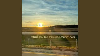 Things Are Tough Every Over [upl. by Jarred]