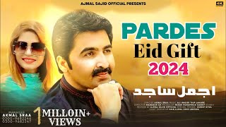 Ajmal Sajid  Pardes  Official Music Video  Eid Gift 2024  Ajmal Sajid Official [upl. by Yelyab]