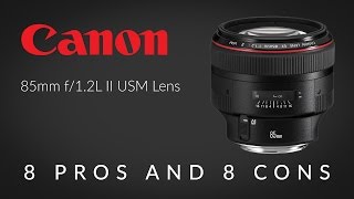 Canon 85mm f12 L Review  8 Pros and 8 Cons [upl. by Jane299]