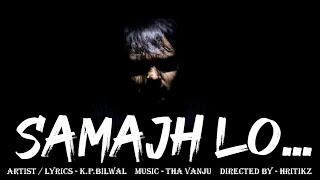 SAMAJH LO  AGYAATAK  Hip Hop Song 2019 [upl. by Damalus]