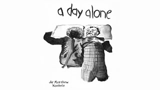 a day alone [upl. by Gaves]