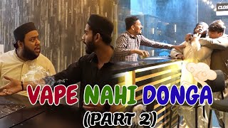 VAPE NAHI DONGA PART 2  By Nadir Ali amp P4 Pakao Team  P4 Pakao  2024 [upl. by Notgnilliw]