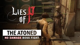 Lies of P  The Atoned Boss Fight No Damage [upl. by Kallman]