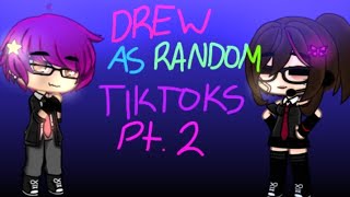 TMF reacts to Drew as random tiktoks pt2‼️°🪷° [upl. by Acnaiv702]