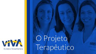 O Projeto Terapêutico da Clínica Viva [upl. by Wilek]