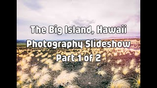 Big Island Hawaii Photography Slideshow Part 1 of 2  KevinKlimaPhoto SS073 [upl. by Annaitsirk]