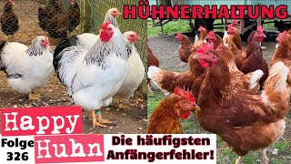 Hühner halten Die 10 häufigsten Anfängerfehler von Hühnerstall bis KükenAufzucht HAPPY HUHN E326 [upl. by Neufer]