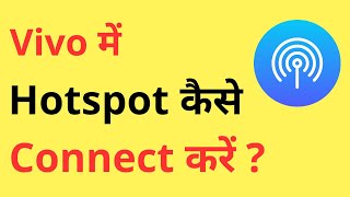 Vivo Me Hotspot Kaise Connect Kare  How To Connect Hotspot To Vivo Mobile [upl. by Hoisch]