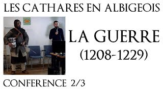 Les Cathares en Albigeois  Conférence 23  La guerre 12081229 [upl. by Huntington914]