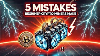 5 Mistakes Beginner Crypto Miners Make and How to Avoid Them [upl. by Adalia233]