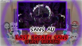 SANS AU REACT TO LAST BREATH SANS FIRST BREATH PHASE 3 ANIMATION REQUEST [upl. by Felten]