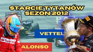 Alonso vs Vettel Najlepszy sezon w historii F1 Sezon 2012 [upl. by Norm]