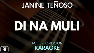 Janine Teñoso  Di Na Muli KaraokeAcoustic Version [upl. by Collete251]