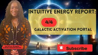 🔮Intuitive Energy Report  44 Galactic Activation Portal [upl. by Anaujahs]