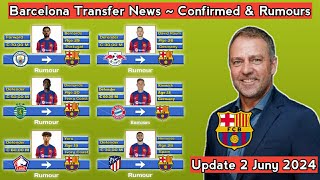 Barcelona Transfer 20242025  Confirmed amp Rumours With Bernardo amp Daun Under Flick  Update 2 Juny [upl. by Anaujal]