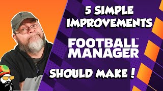 5 Small things Sports Interactive could EASILY do to make Football Manager Better [upl. by Tohcnarf832]