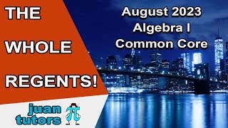 Algebra I Regents August 2023 THE WHOLE TEST Algebra 1 Part I II III IV  JuanTutors [upl. by Eta]