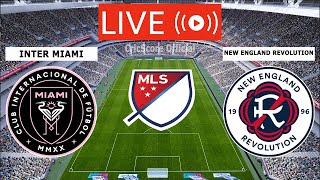 🔴LIVE INTER MIAMI VS NEW ENGLAND REVOLUTION LIVE STREAMING FULL MATCH  MLS LIVE MATCH TODAY [upl. by Menon]