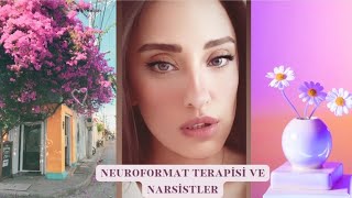 Neuroformat Terapisi ve Narsistler [upl. by Nador626]