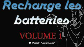 20 Xtrabal  “La malchance” RECHARGE LES BATTERIES [upl. by Thebault]