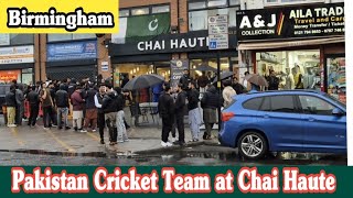 Pakistan Cricket Team Visit at Chai Haute Stratford Road Sparkhill Birmingham  Pakistan Cricket [upl. by Melena165]