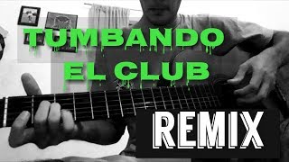 Tumbando el Club  Remix Cover Guitarra [upl. by Denten]